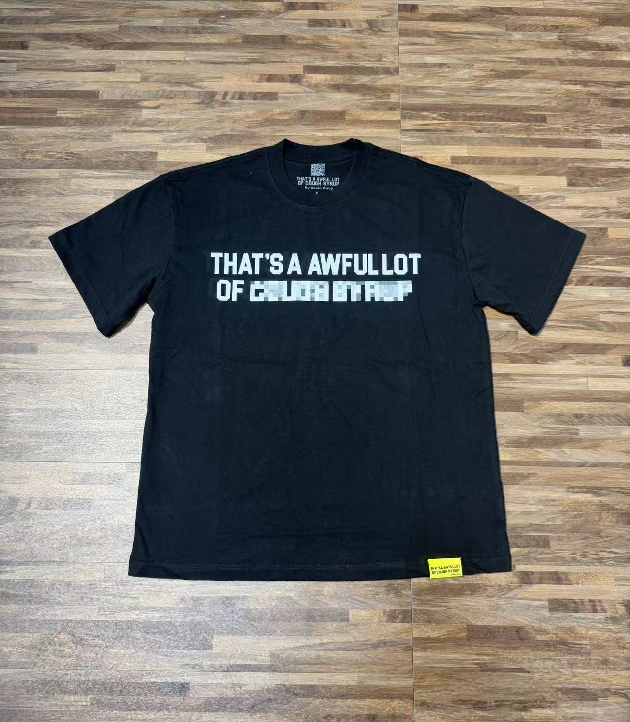 THAT'S A AWFUL LOT OF COUGH SYRUP Back Text Graphic T-Shirt — front